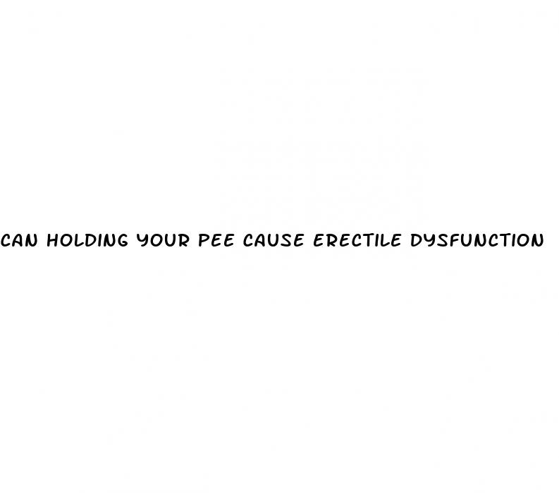 can holding your pee cause erectile dysfunction