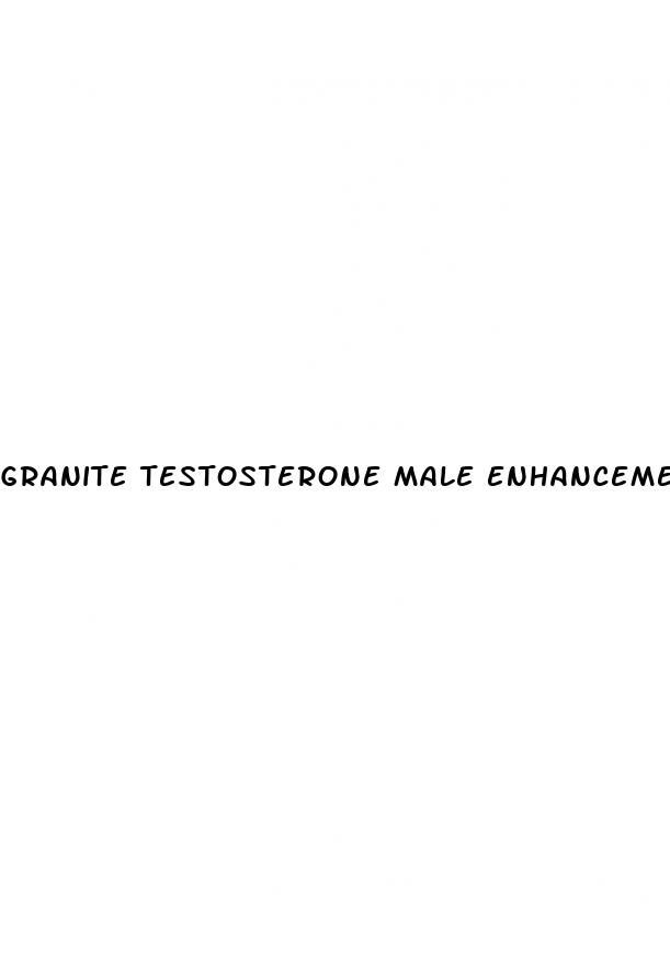 granite testosterone male enhancement