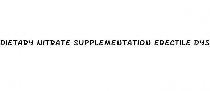 dietary nitrate supplementation erectile dysfunction