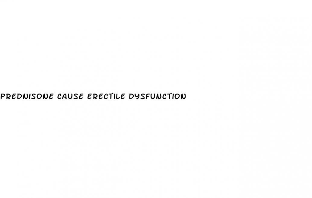 prednisone cause erectile dysfunction