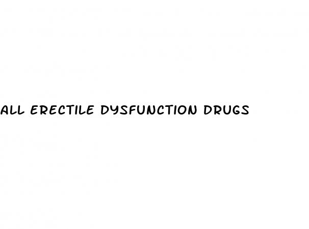 all erectile dysfunction drugs