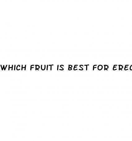 which fruit is best for erectile dysfunction