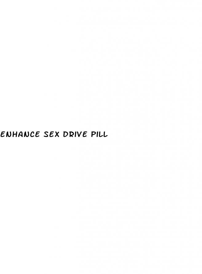 enhance sex drive pill