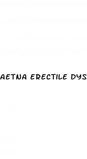 aetna erectile dysfunction