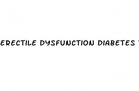 erectile dysfunction diabetes type 2 cure