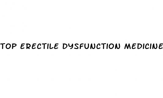 top erectile dysfunction medicine