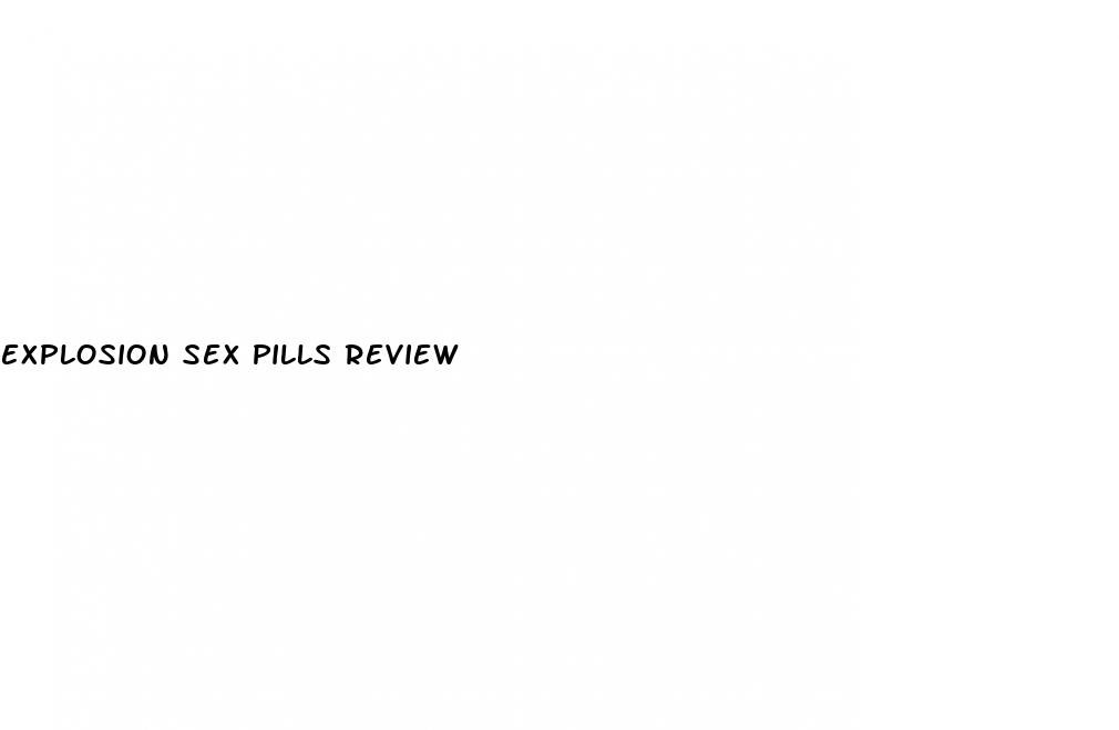 explosion sex pills review