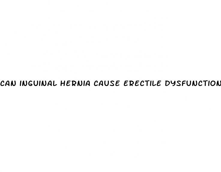 can inguinal hernia cause erectile dysfunction