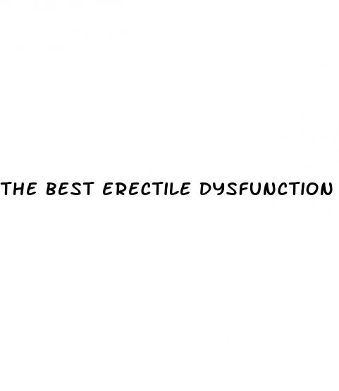 the best erectile dysfunction treatment