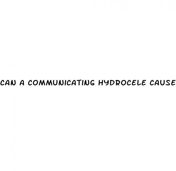 can a communicating hydrocele cause erectile dysfunction