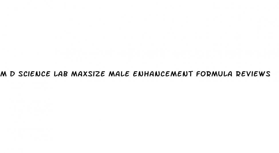 m d science lab maxsize male enhancement formula reviews