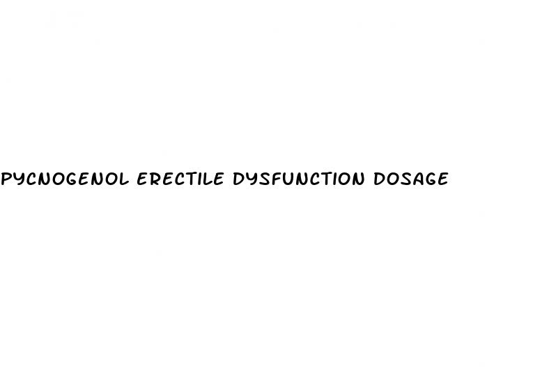 pycnogenol erectile dysfunction dosage