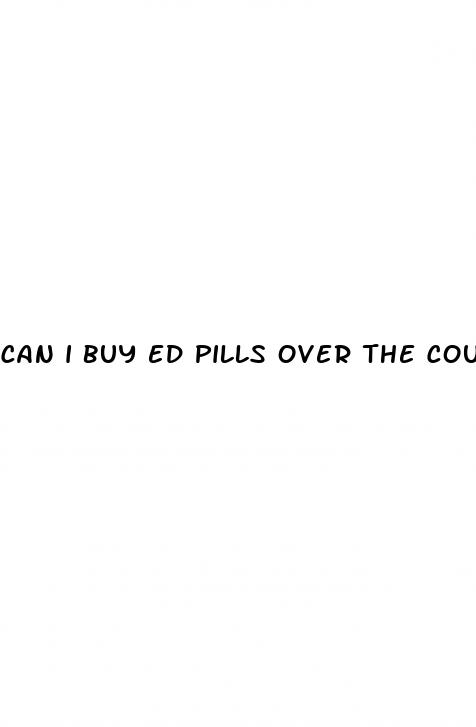 can i buy ed pills over the counter