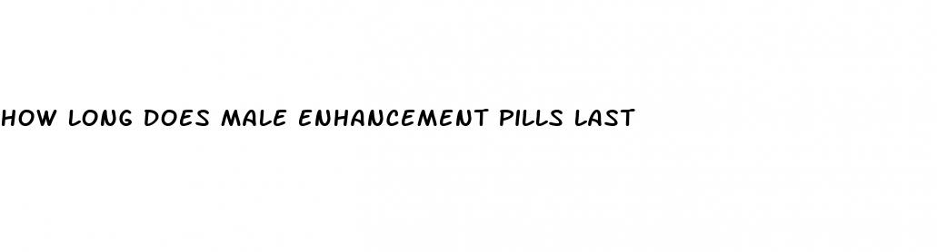 how long does male enhancement pills last