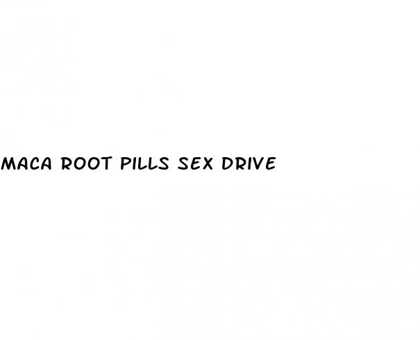 maca root pills sex drive