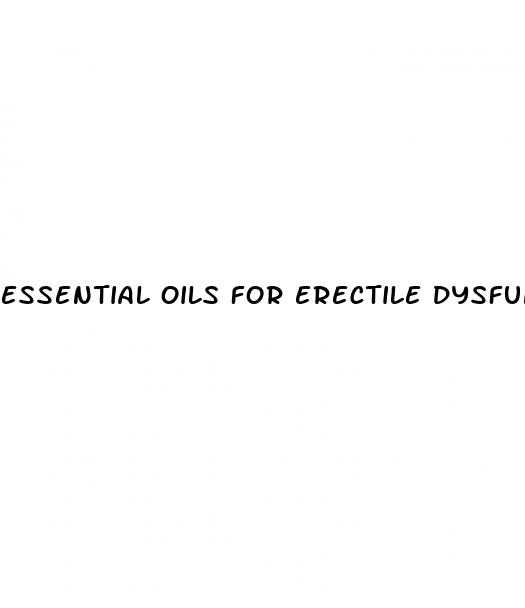 essential oils for erectile dysfunction