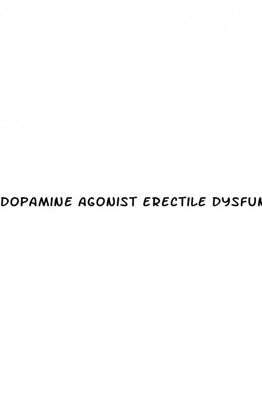 dopamine agonist erectile dysfunction