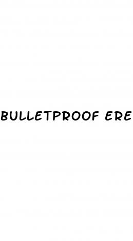 bulletproof erectile dysfunction