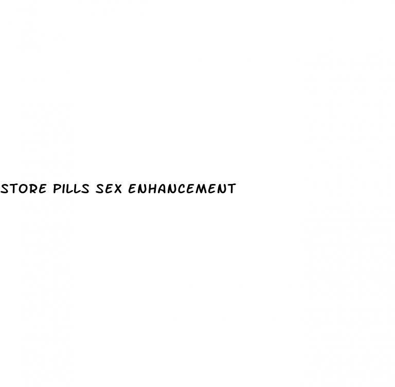 store pills sex enhancement