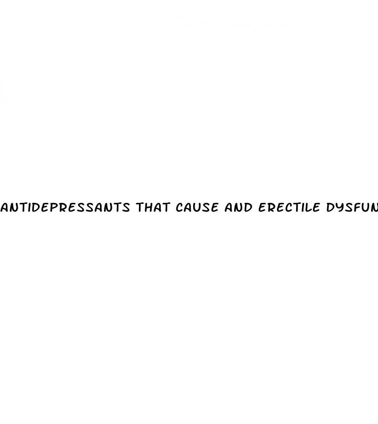 antidepressants that cause and erectile dysfunction