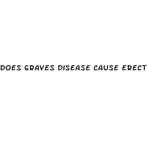 does graves disease cause erectile dysfunction