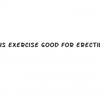 is exercise good for erectile dysfunction