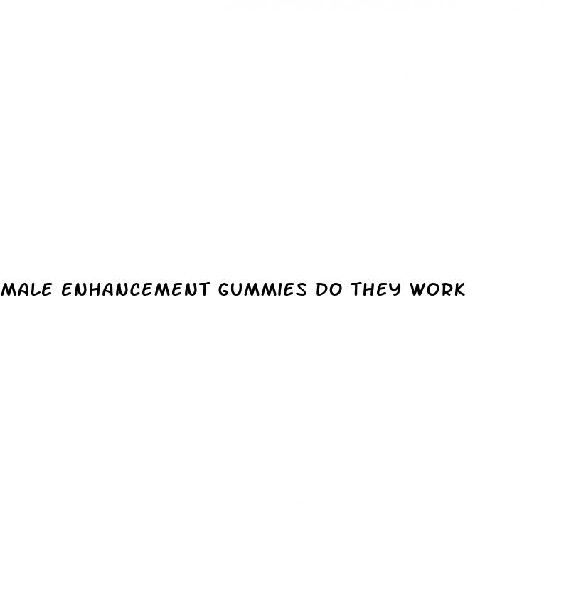 male enhancement gummies do they work