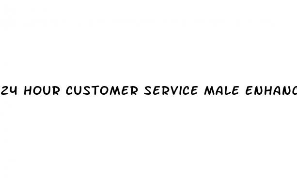 24 hour customer service male enhancement