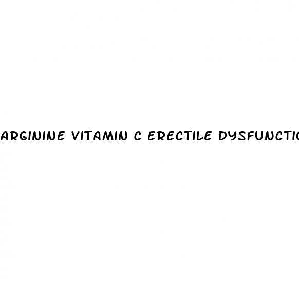 arginine vitamin c erectile dysfunction