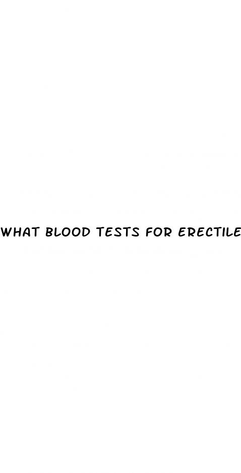 what blood tests for erectile dysfunction