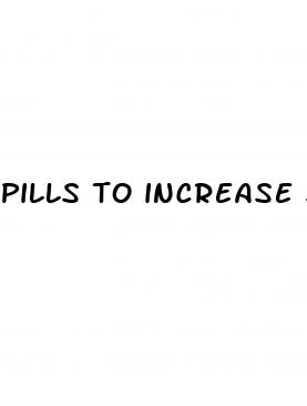 pills to increase sex squirt female