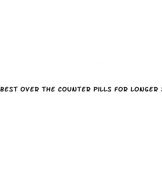 best over the counter pills for longer sex