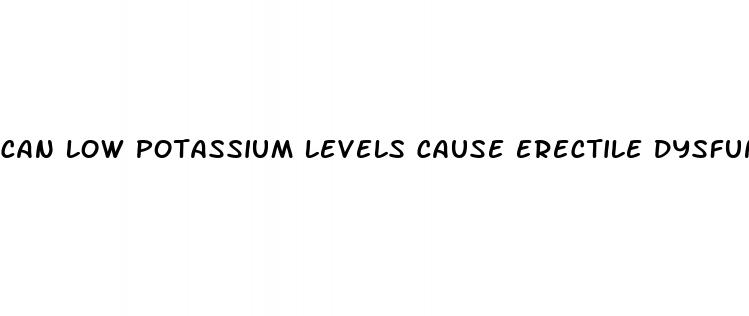 can low potassium levels cause erectile dysfunction