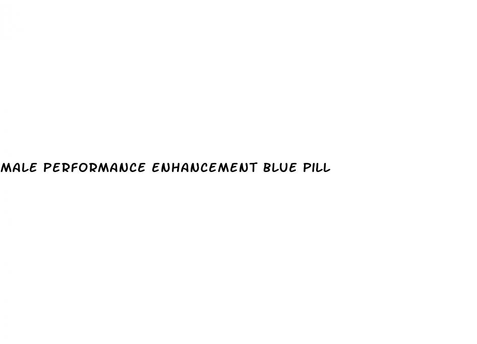 male performance enhancement blue pill