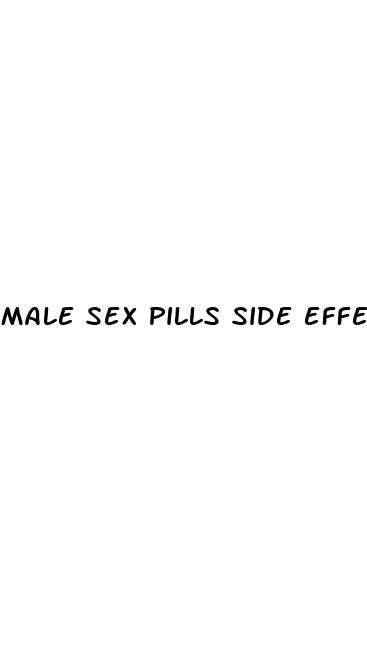 male sex pills side effects