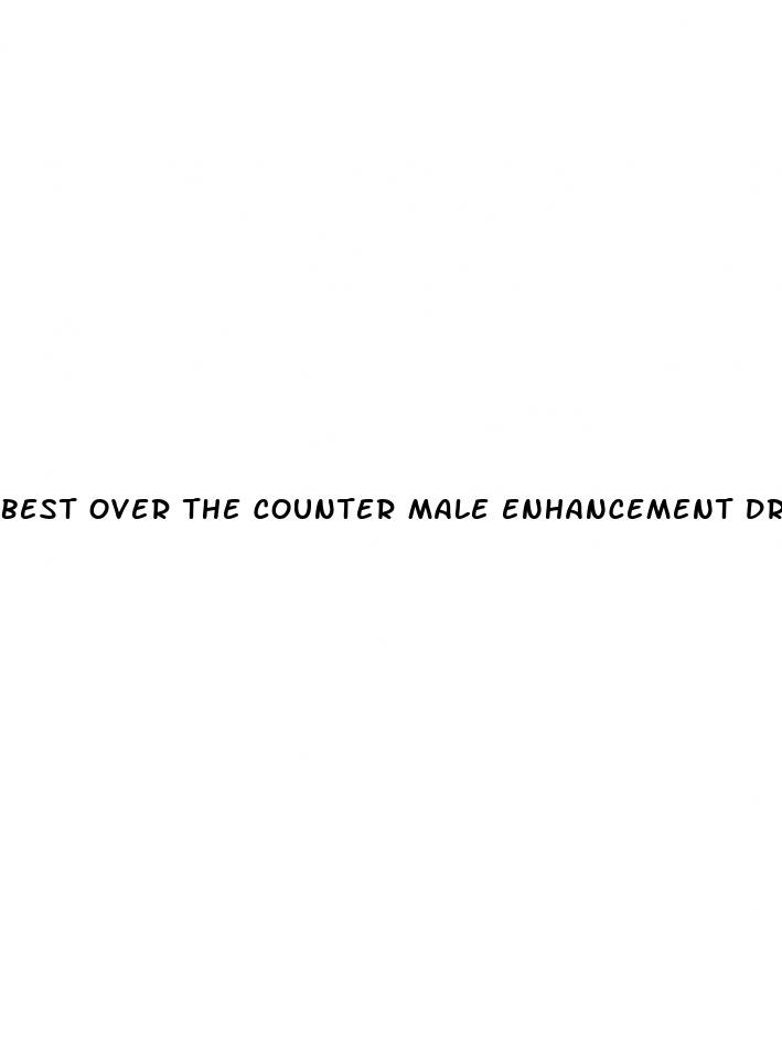 best over the counter male enhancement drug