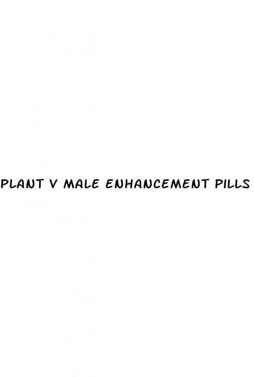 plant v male enhancement pills