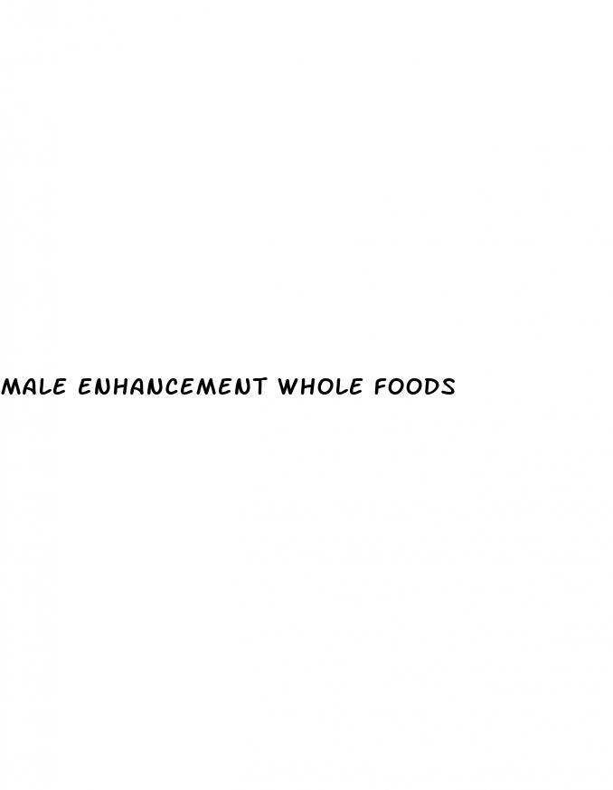 male enhancement whole foods