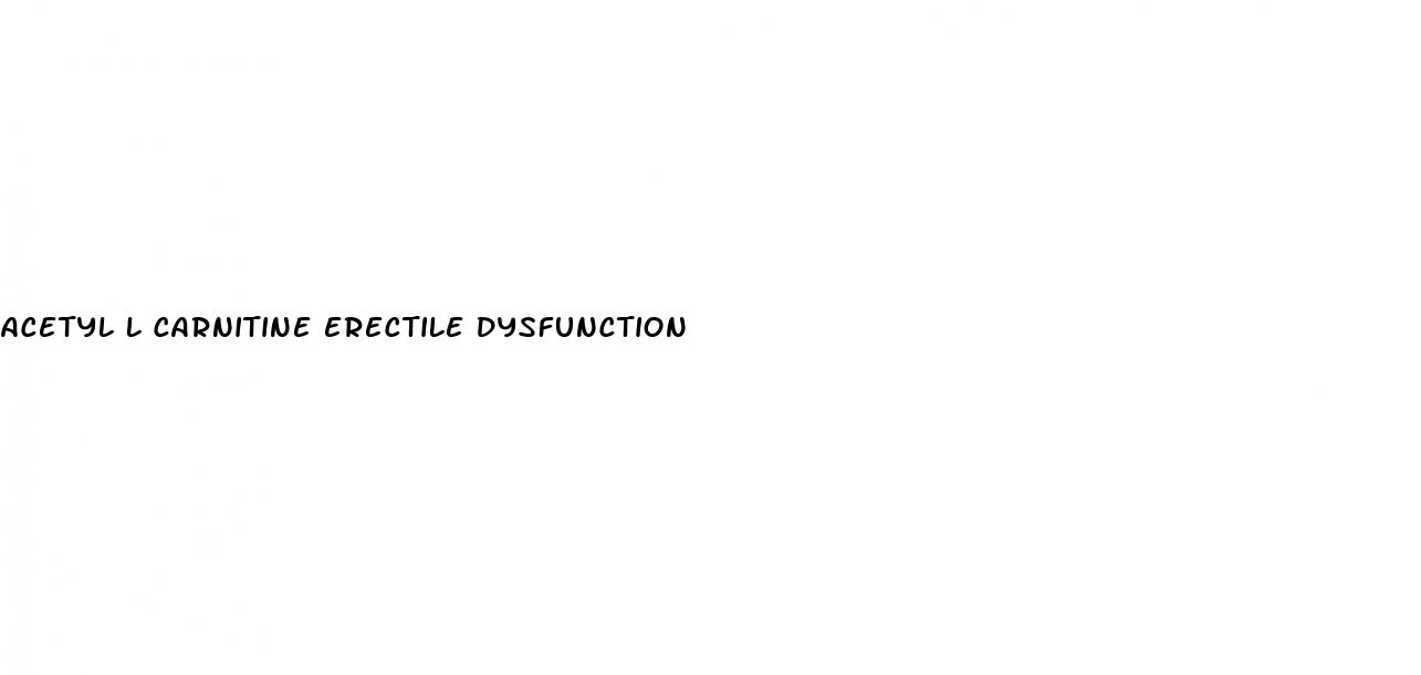 acetyl l carnitine erectile dysfunction