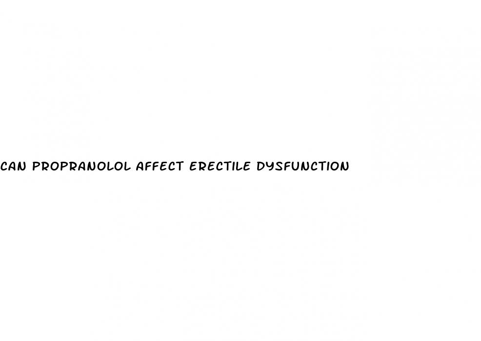 can propranolol affect erectile dysfunction