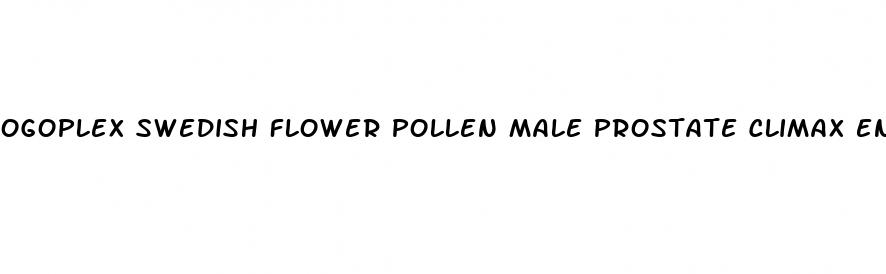 ogoplex swedish flower pollen male prostate climax enhancement supplement