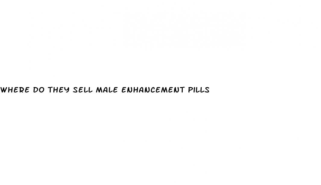 where do they sell male enhancement pills