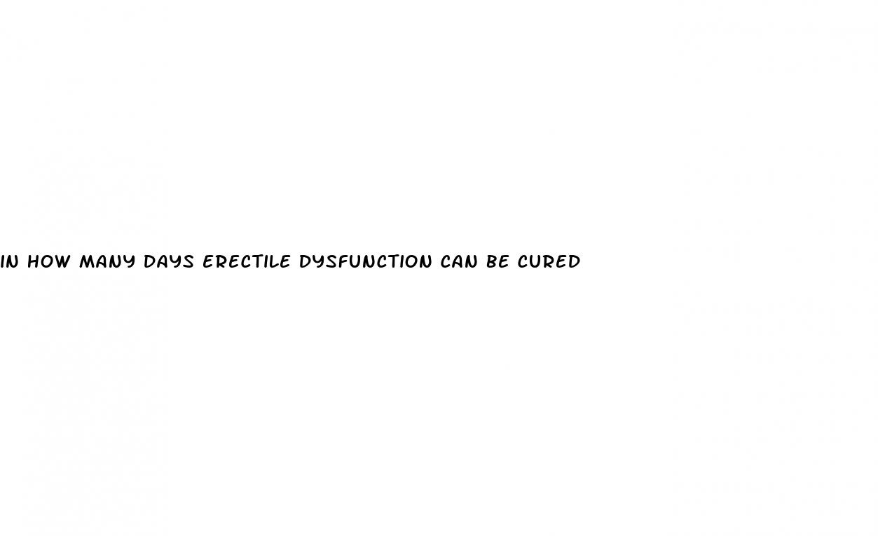 in how many days erectile dysfunction can be cured