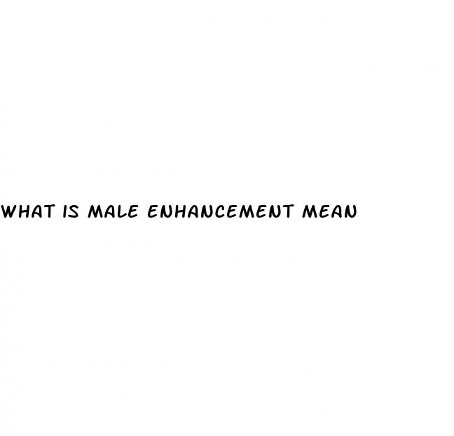 what is male enhancement mean