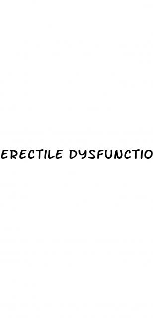 erectile dysfunction 43 years old