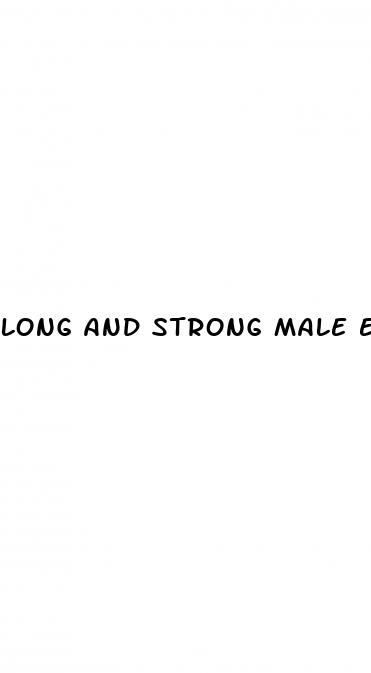 long and strong male enhancement price