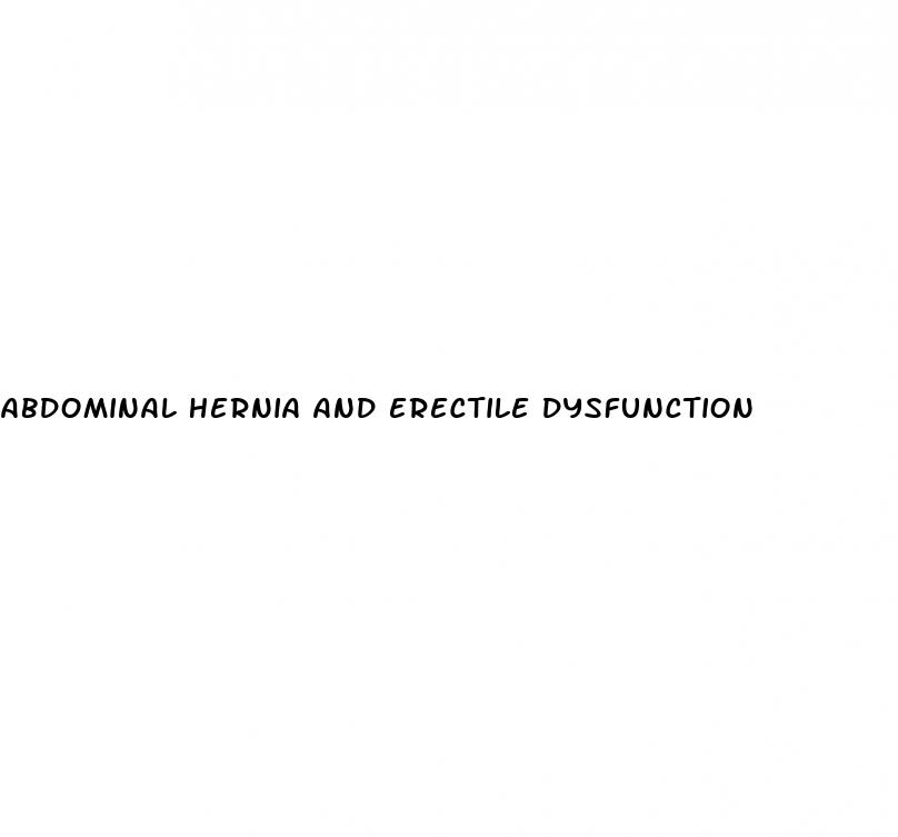 abdominal hernia and erectile dysfunction