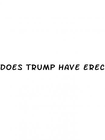 does trump have erectile dysfunction