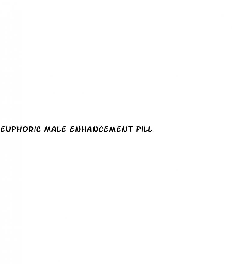 euphoric male enhancement pill