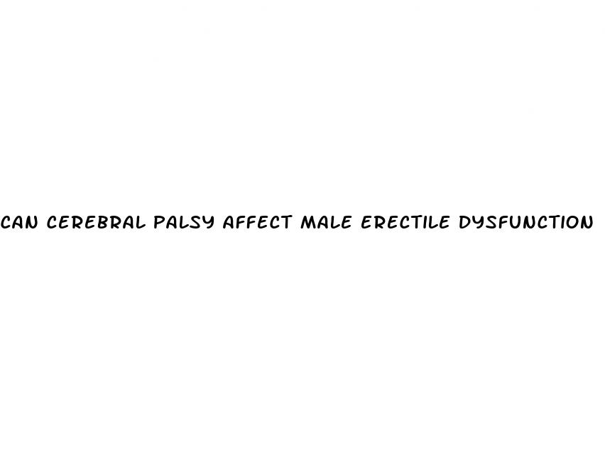 can cerebral palsy affect male erectile dysfunction